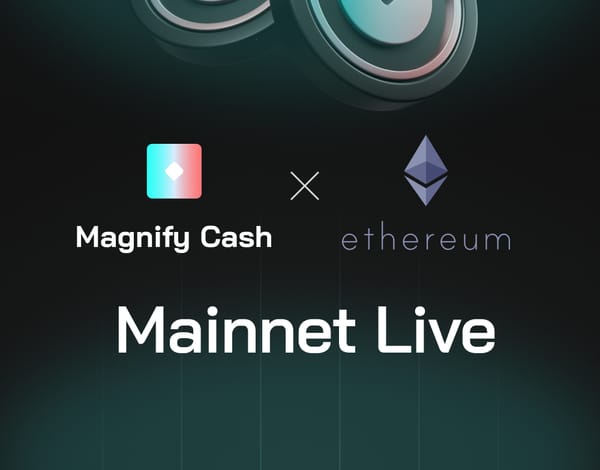 Magnify.Cash ETH Mainnet Is Here!